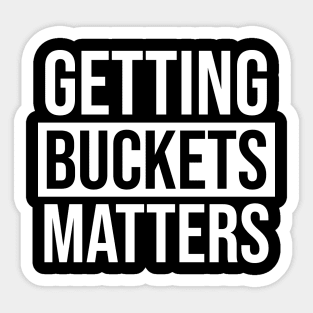 Basketball Lovers Getting Buckets Matter Sticker